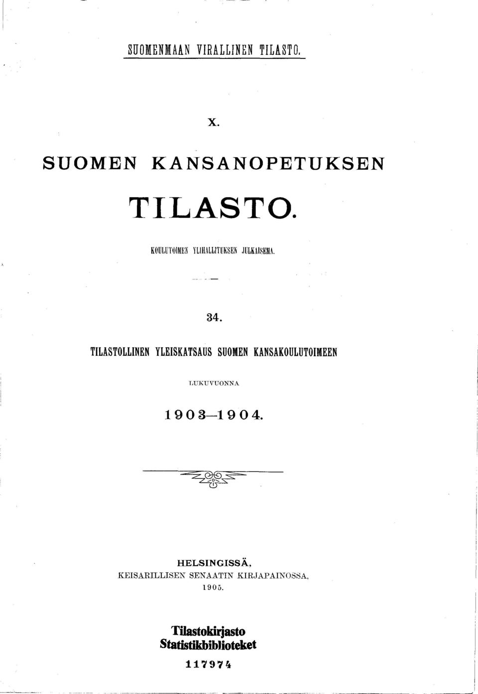 TILASTOLLINEN YLEISK ATSAUS SUOMEN KANSAKOULUTOIMEEN "LUKUVUONNA 19 0 3-1 9 0 4.