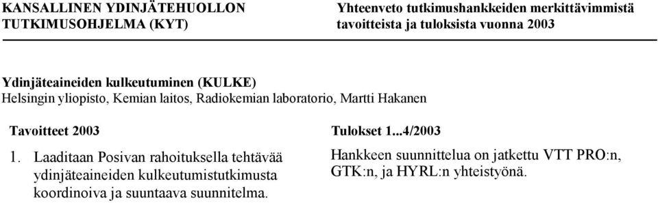 Laaditaan Posivan rahoituksella tehtävää ydinjäteaineiden