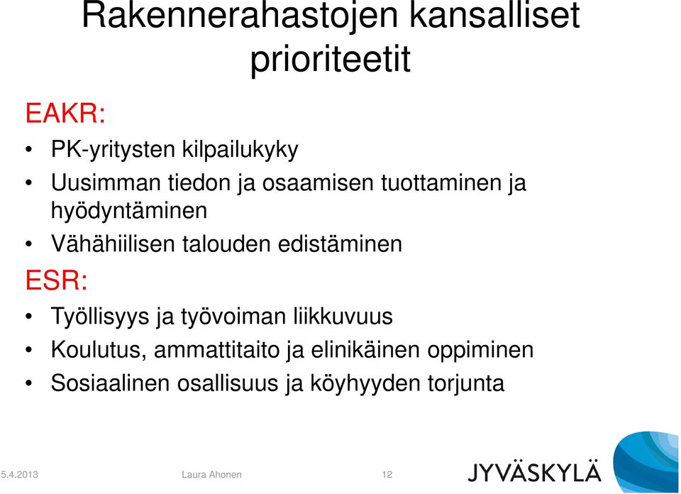 edistäminen ESR: Työllisyys ja työvoiman liikkuvuus Koulutus, ammattitaito ja