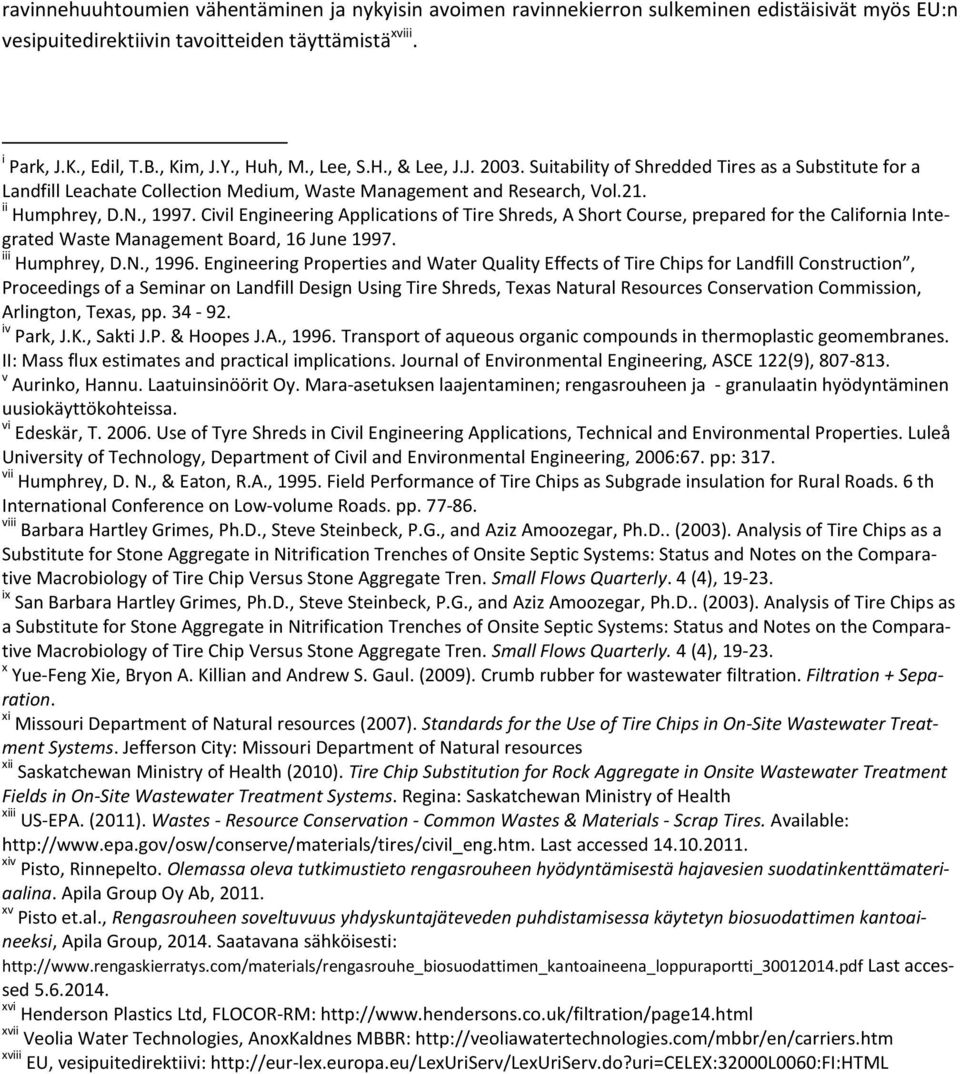 Civil Engineering Applications of Tire Shreds, A Short Course, prepared for the California Integrated Waste Management Board, 16 June 1997. iii Humphrey, D.N., 1996.
