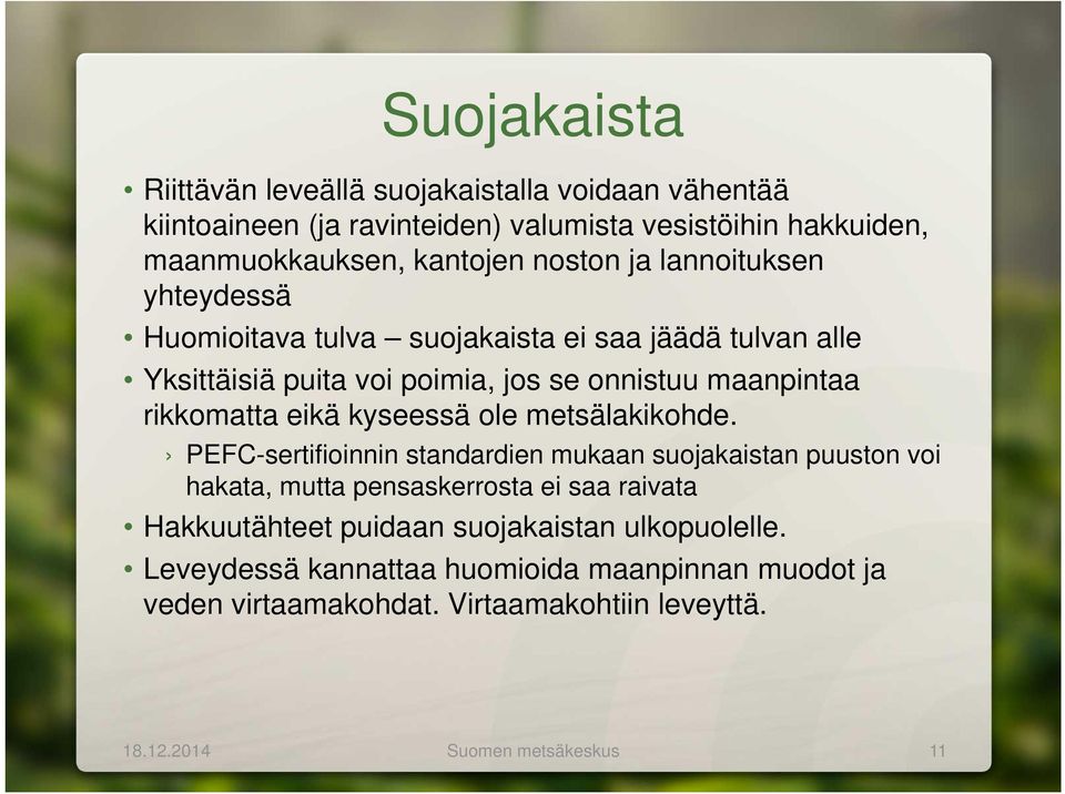 eikä kyseessä ole metsälakikohde.