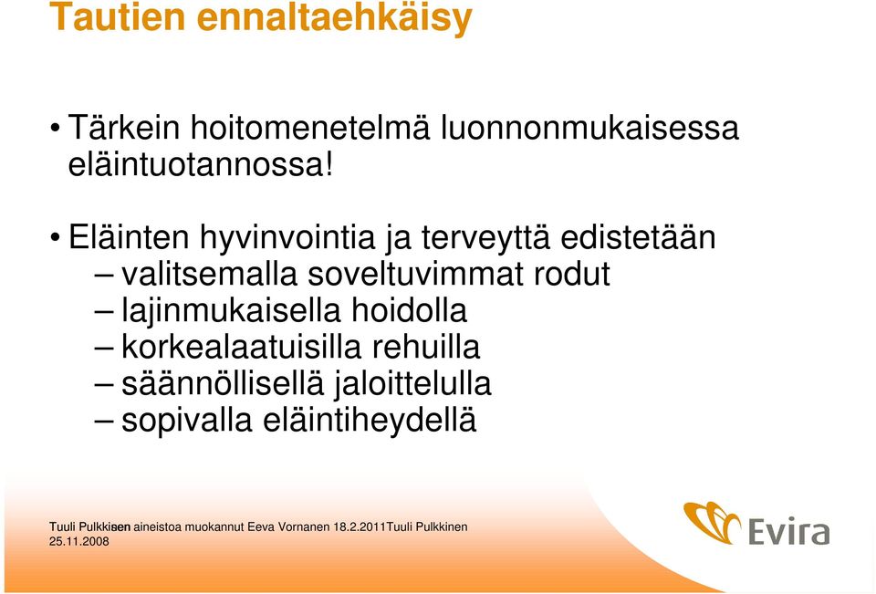 Eläinten hyvinvointia ja terveyttä edistetään valitsemalla