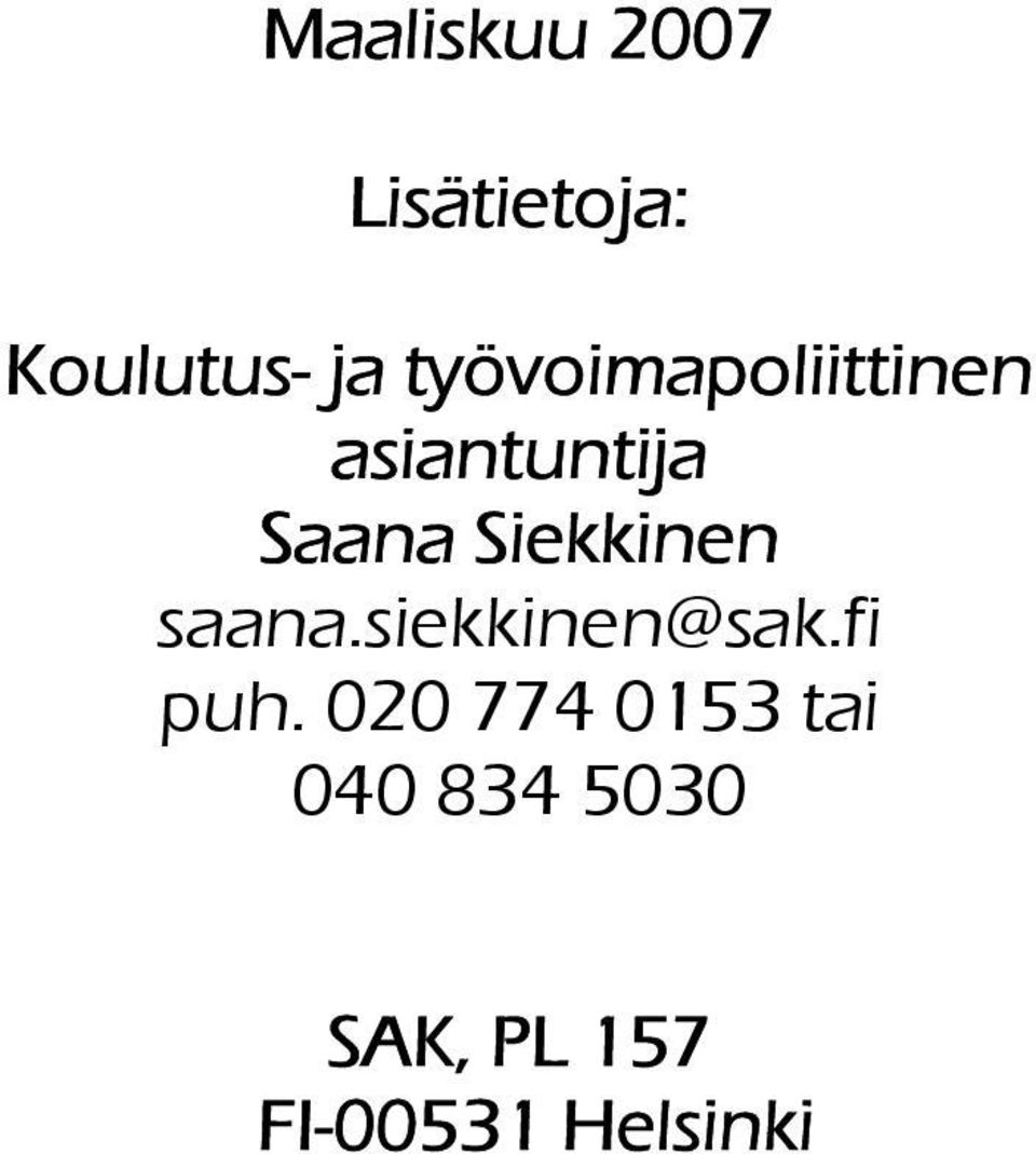 Siekkinen saana.siekkinen@sak.fi puh.