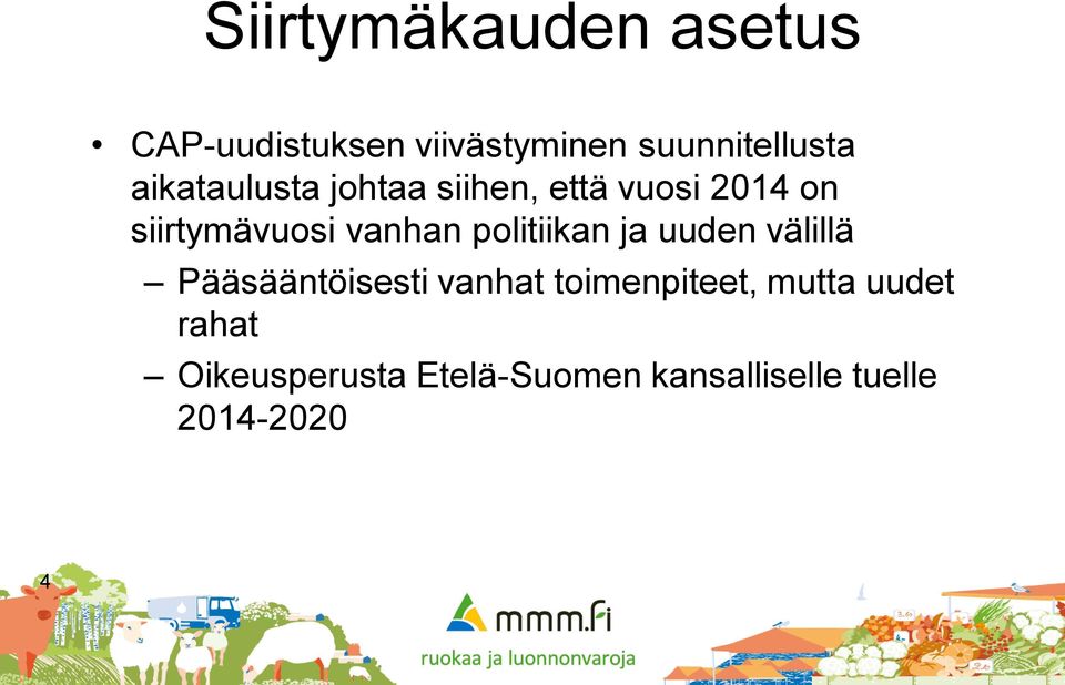 politiikan ja uuden välillä Pääsääntöisesti vanhat toimenpiteet,