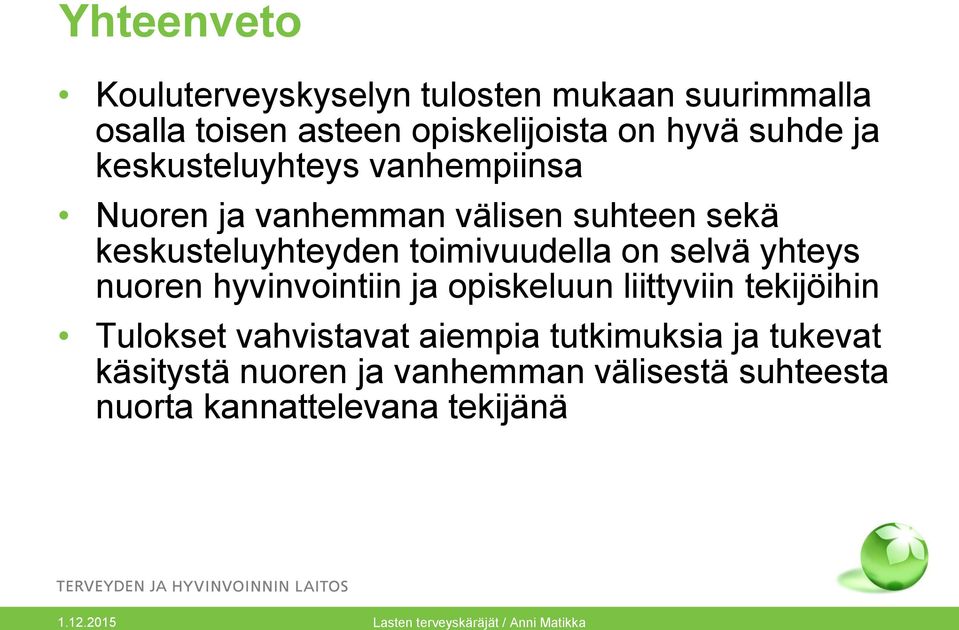 toimivuudella on selvä yhteys nuoren hyvinvointiin ja opiskeluun liittyviin tekijöihin Tulokset