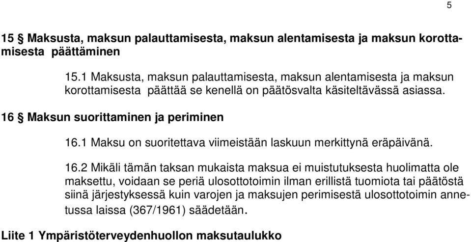 16 Maksun suorittaminen ja periminen 16.