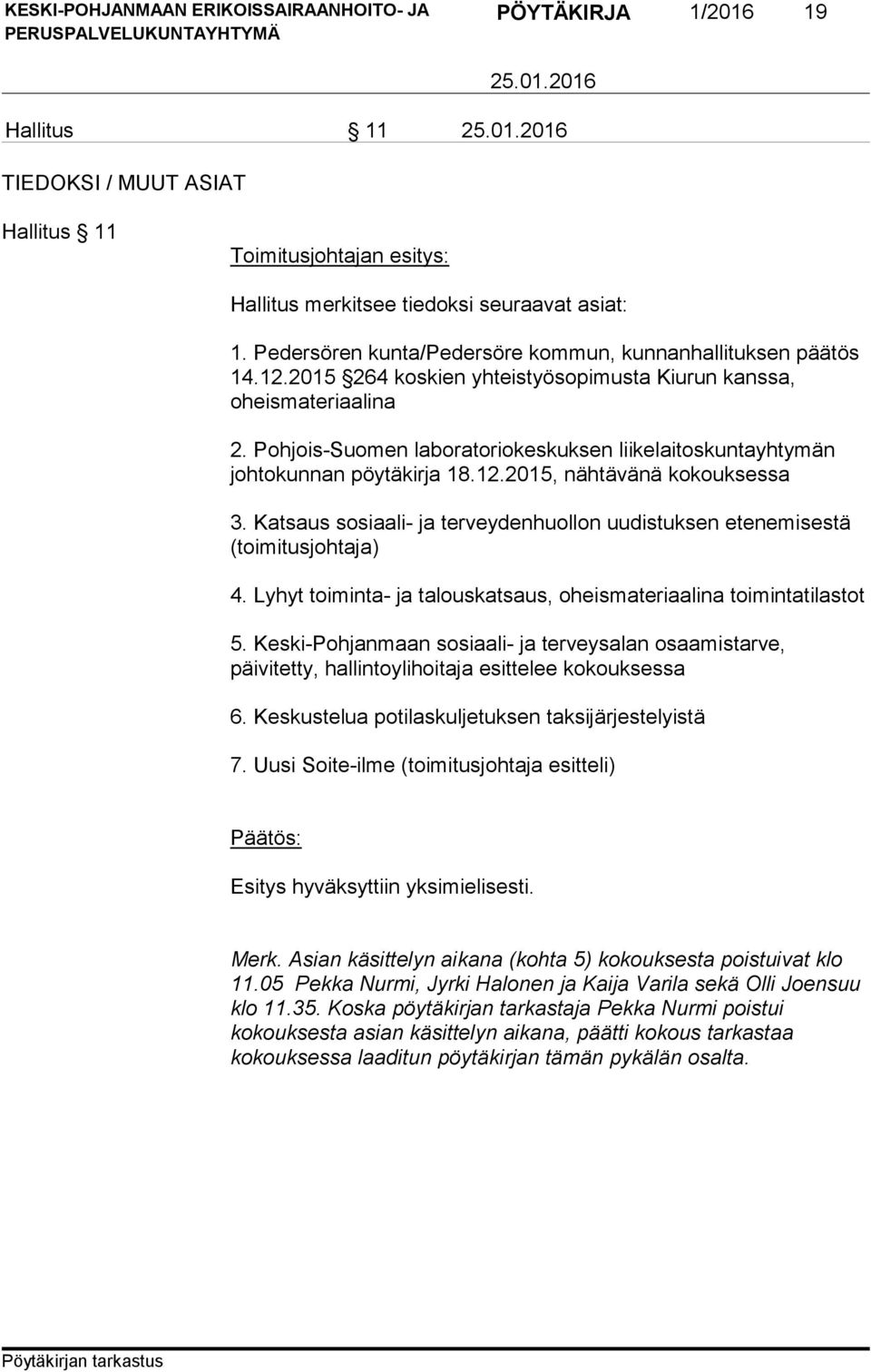 Pohjois-Suomen laboratoriokeskuksen liikelaitoskuntayhtymän johtokunnan pöytäkirja 18.12.2015, nähtävänä kokouksessa 3.
