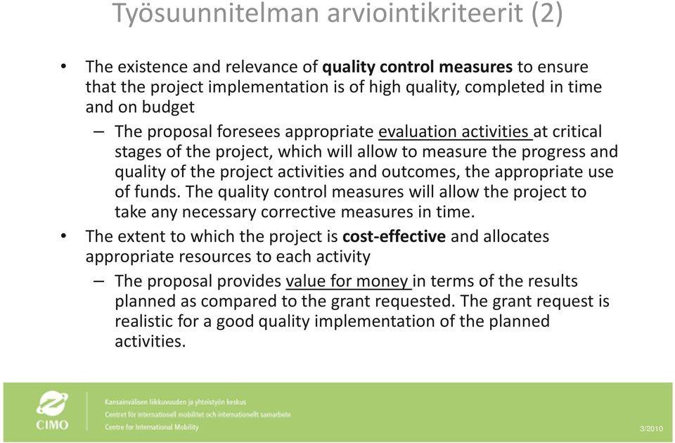 of funds. The quality control measures will allow the project to take any necessary corrective measures in time.