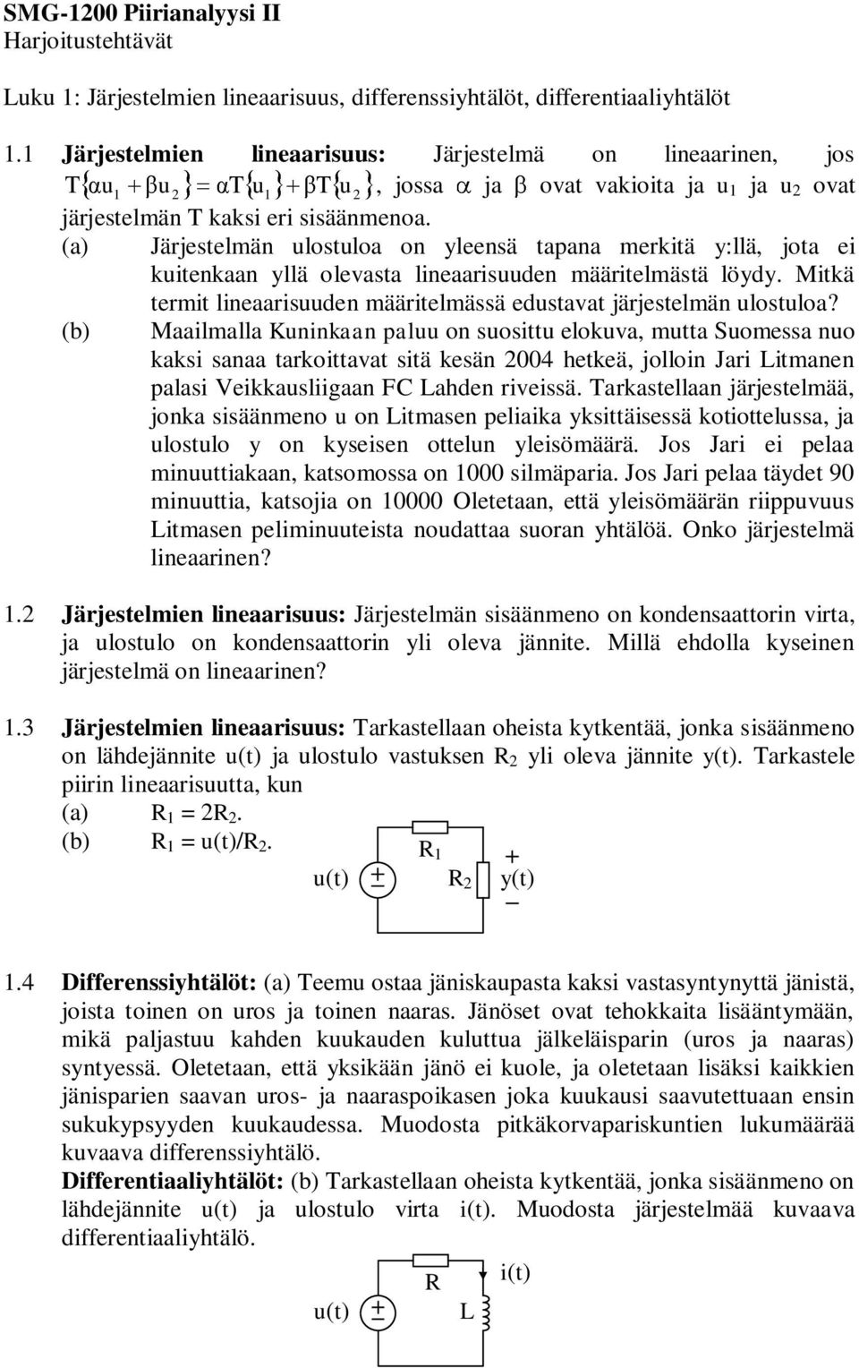 termit lineaarisuuden määritelmässä edustavat järjestelmän ulostuloa?