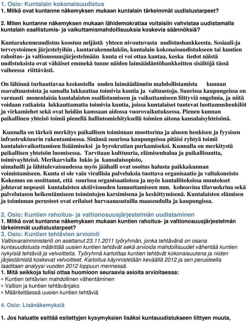 Kuntarakenneuudistus koostuu neljästä yhteen nivoutuvasta uudistushankkeesta.