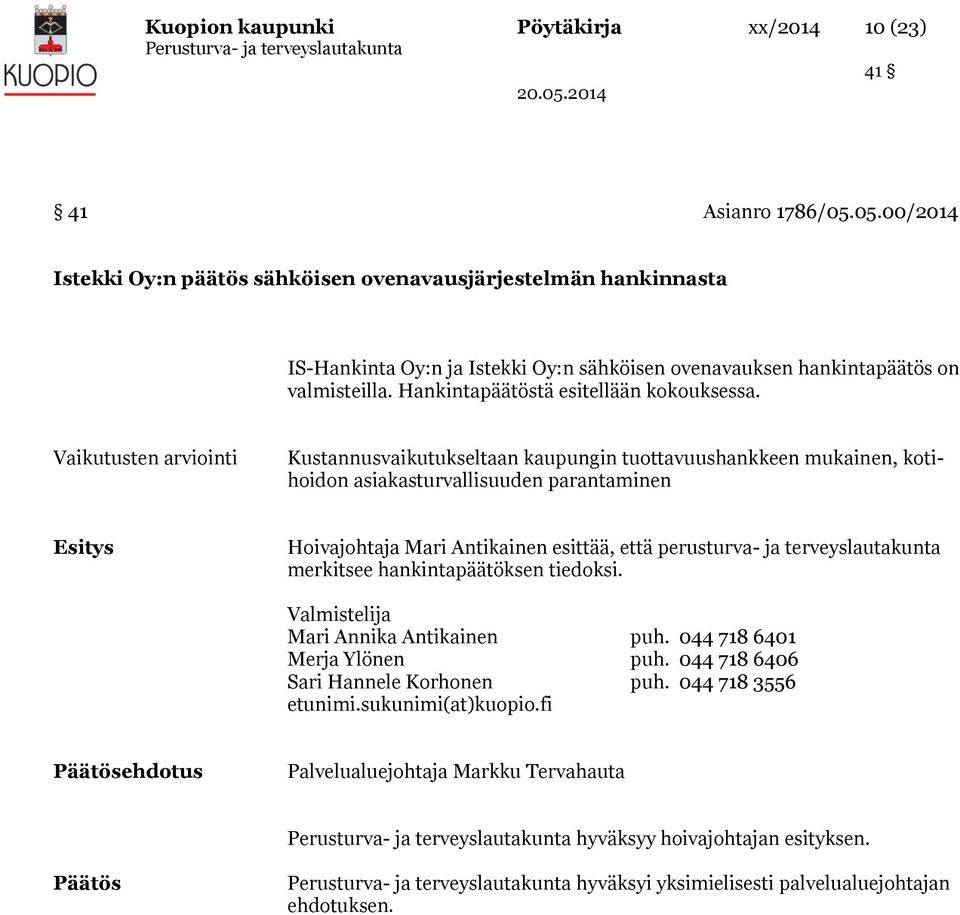 Hankintapäätöstä esitellään kokouksessa.