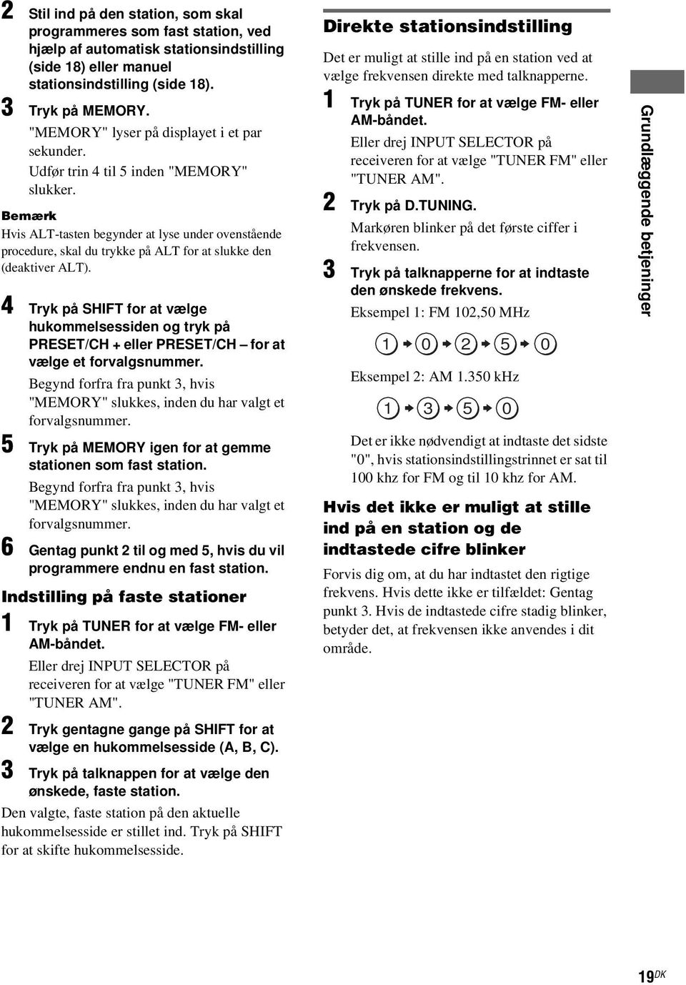 Bemærk Hvis ALT-tasten begynder at lyse under ovenstående procedure, skal du trykke på ALT for at slukke den (deaktiver ALT).