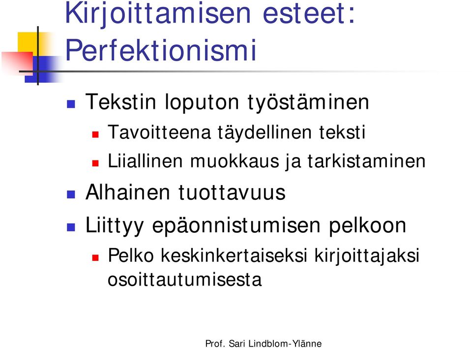 tarkistaminen Alhainen tuottavuus Liittyy