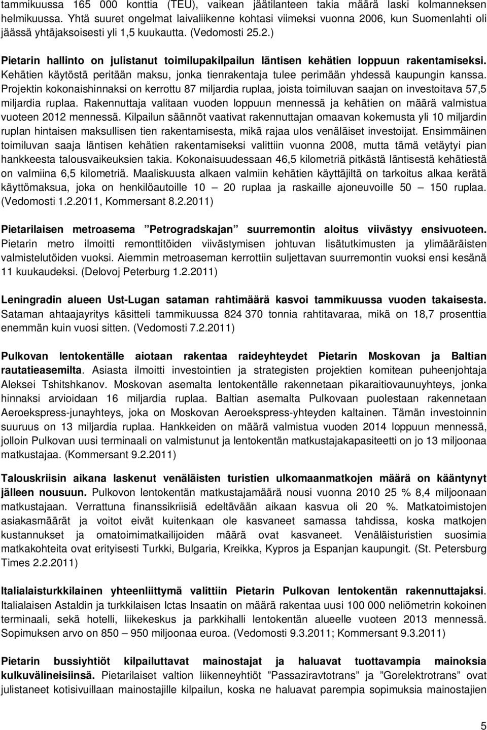 Kehätien käytöstä peritään maksu, jonka tienrakentaja tulee perimään yhdessä kaupungin kanssa.