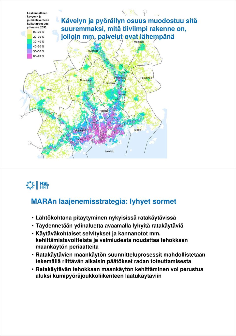 lyhyitä ratakäytäviä Käytäväkohtaiset selvitykset ja kannanotot mm.