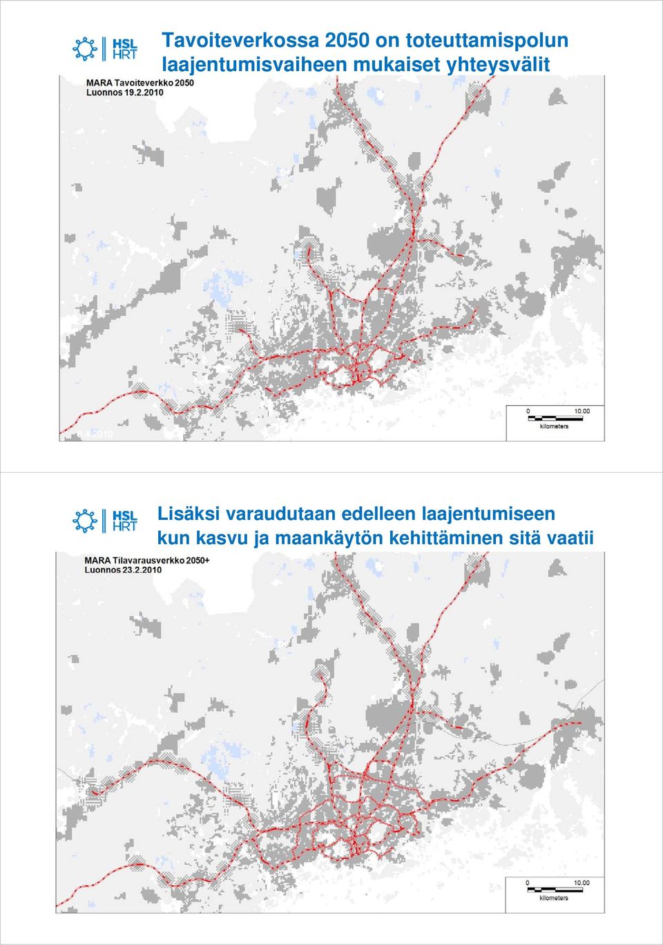 Lisäksi varaudutaan edelleen laajentumiseen