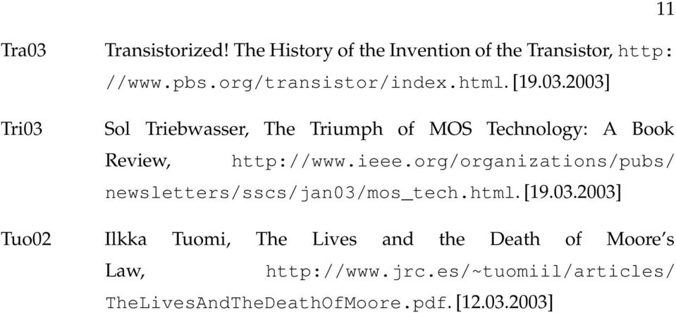 2003] Tri03 Sol Triebwasser, The Triumph of MOS Technology: A Book Review, http://www.ieee.