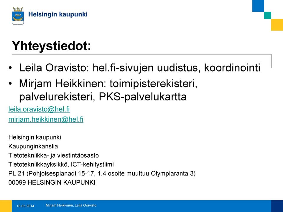 PKS-palvelukartta leila.oravisto@hel.fi mirjam.heikkinen@hel.