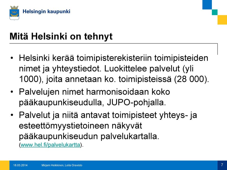 Palvelujen nimet harmonisoidaan koko pääkaupunkiseudulla, JUPO-pohjalla.