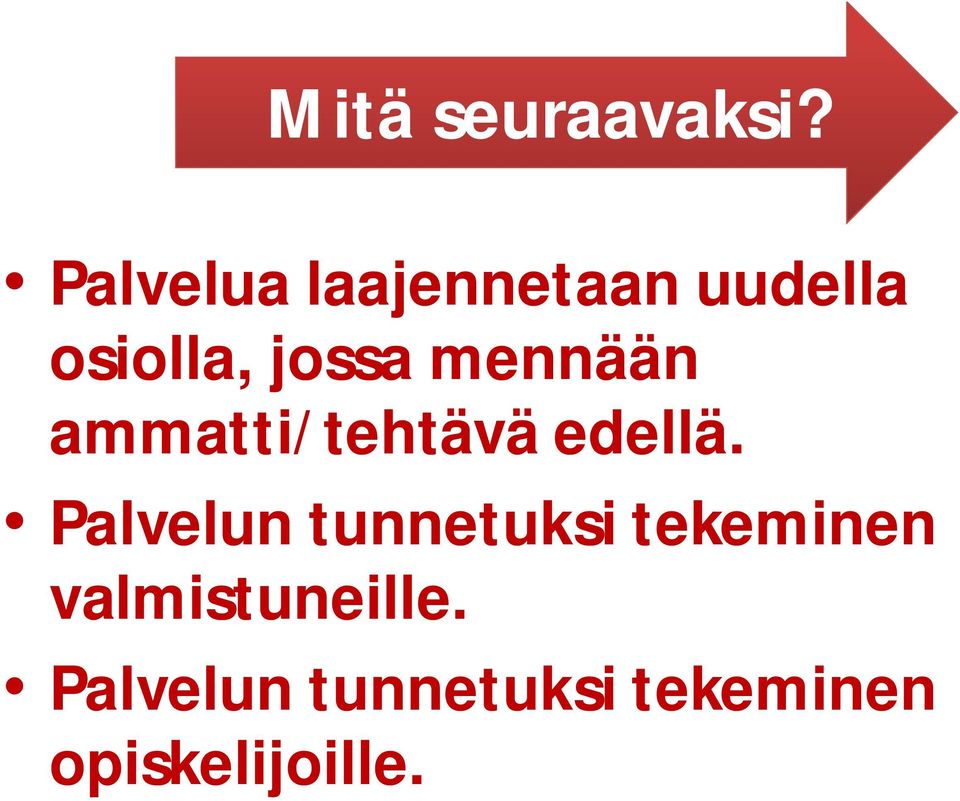 mennään ammatti/tehtävä edellä.