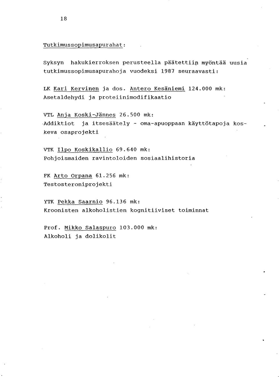 500 mk: Addiktiot ja itsesäätely - oma-apuoppaan käyttötapoja koskeva osaprojekti VTK Ilpo Koskikallio 69.