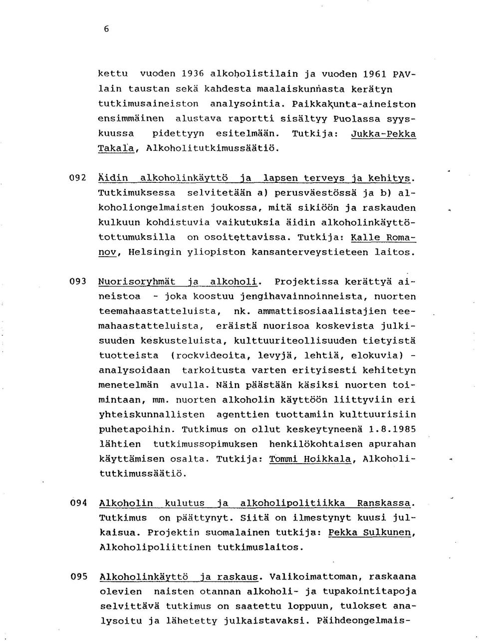 092 Äidin alkoholinkäyttö ja lapsen terveys ja kehitys.