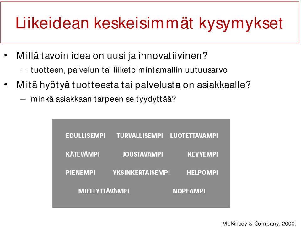 tuotteen, palvelun tai liiketoimintamallin uutuusarvo Mitä