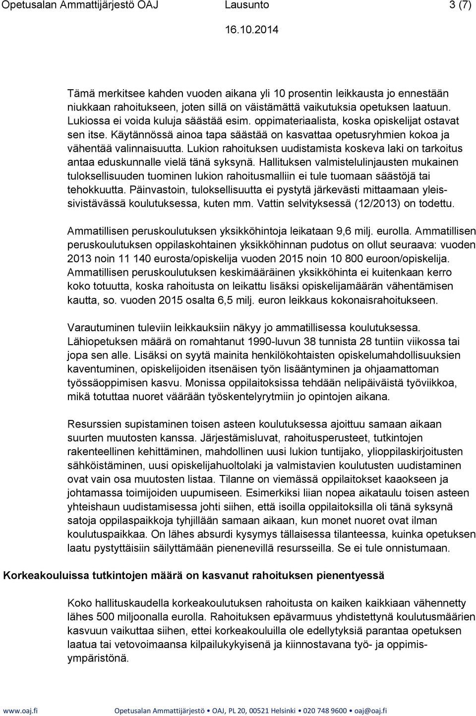 Lukion rahoituksen uudistamista koskeva laki on tarkoitus antaa eduskunnalle vielä tänä syksynä.