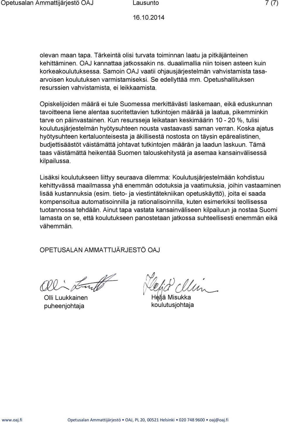 Opetushallituksen resurssien vahvistamista, ei leikkaamista.