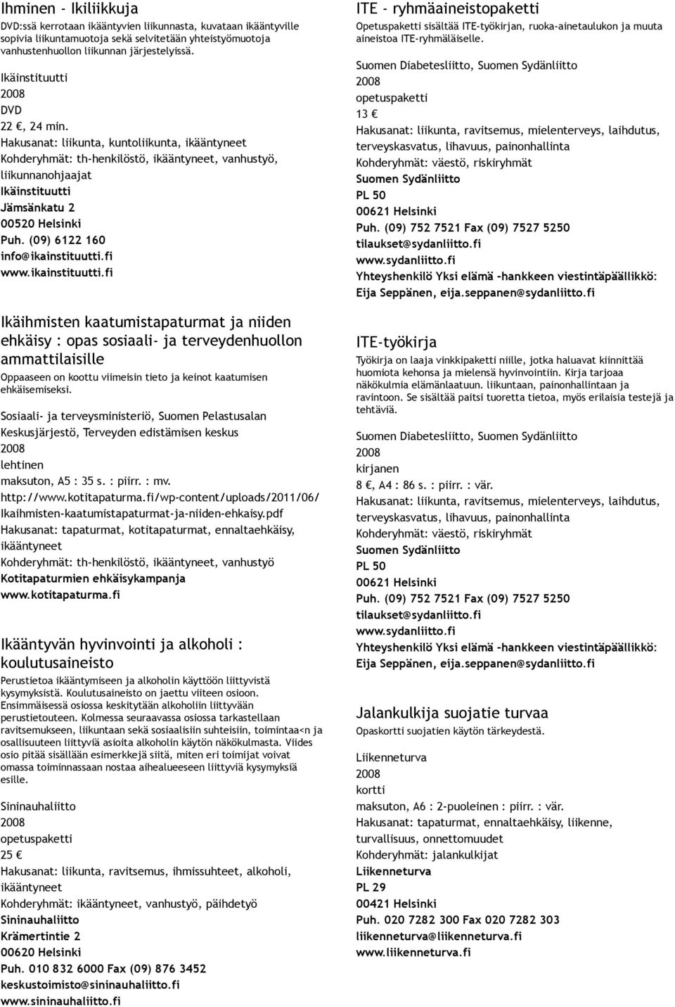 (09) 6122 160 info@ikainstituutti.