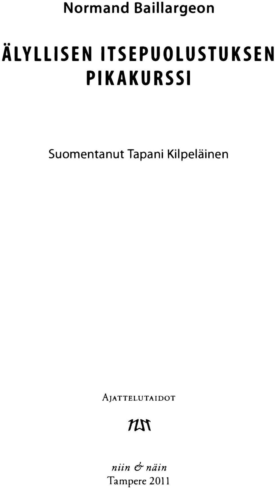 Suomentanut Tapani Kilpeläinen