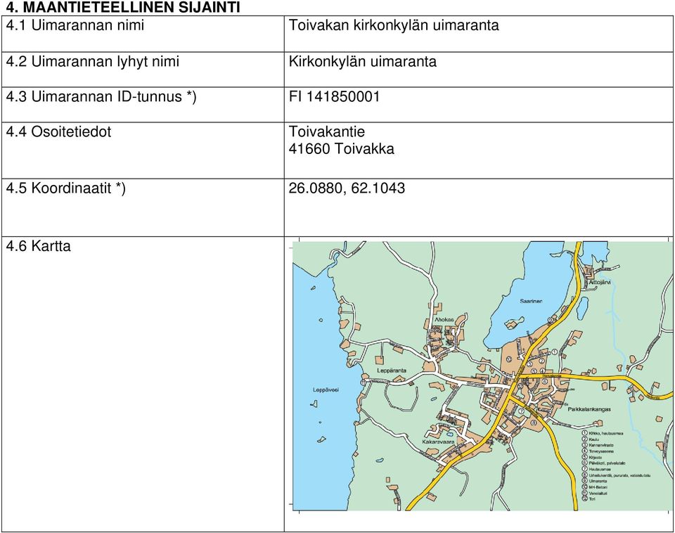 2 Uimarannan lyhyt nimi Kirkonkylän uimaranta 4.