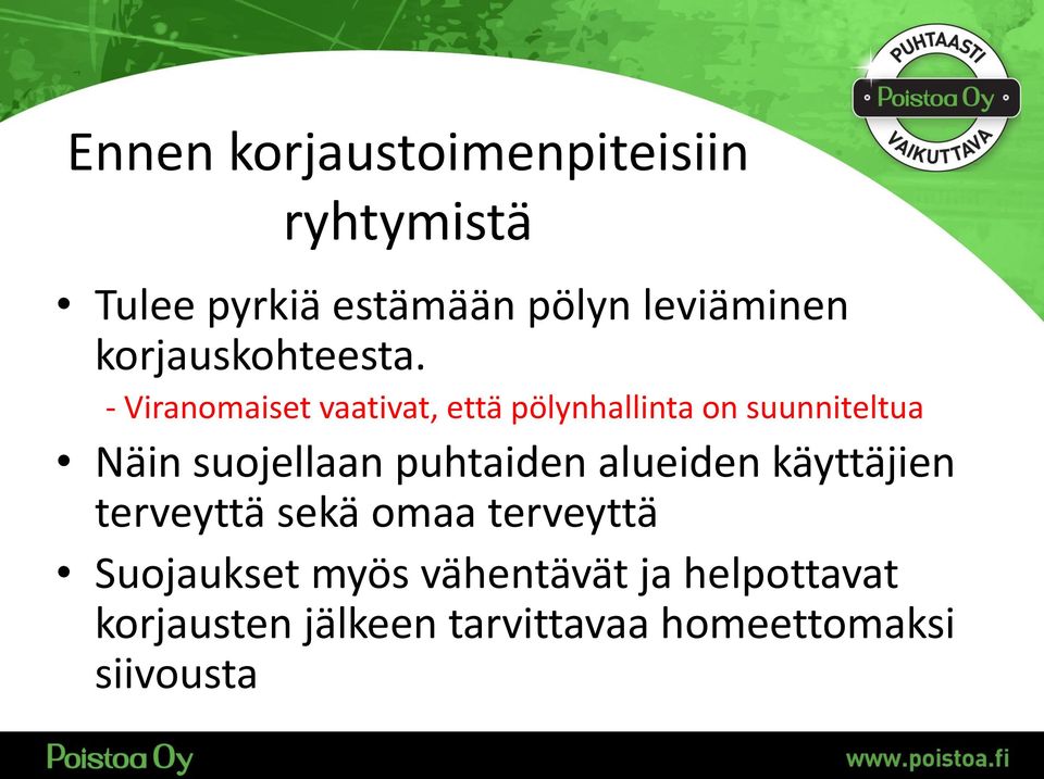 - Viranomaiset vaativat, että pölynhallinta on suunniteltua Näin suojellaan