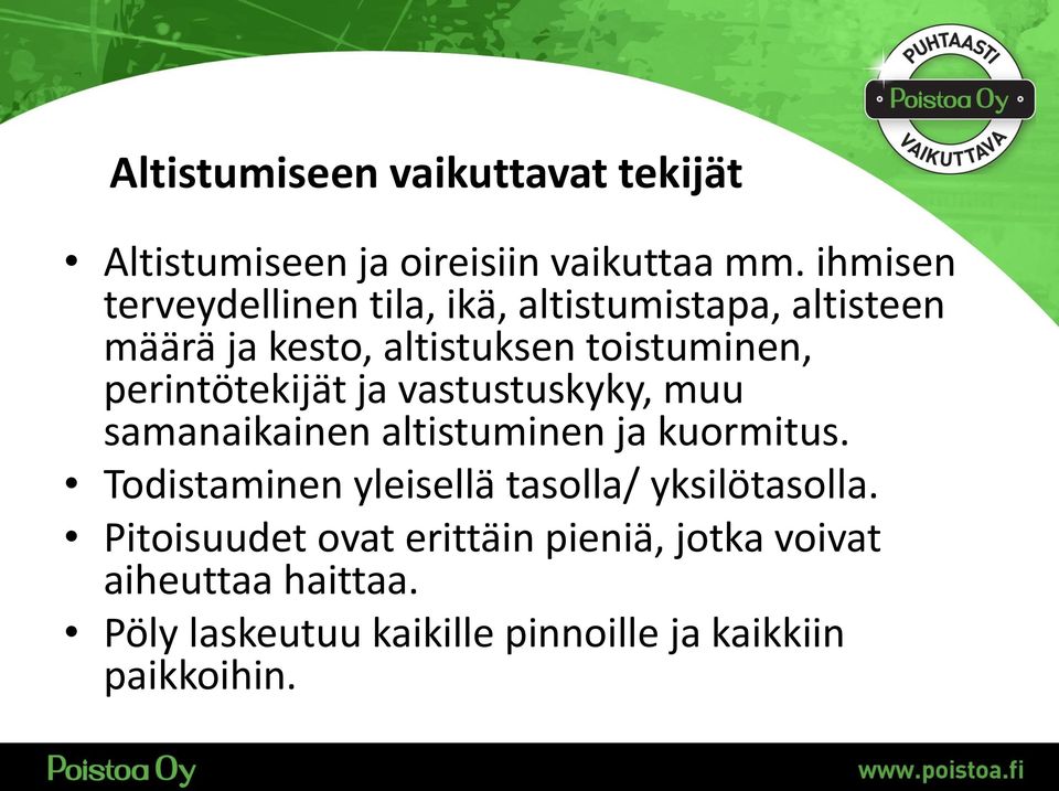 perintötekijät ja vastustuskyky, muu samanaikainen altistuminen ja kuormitus.