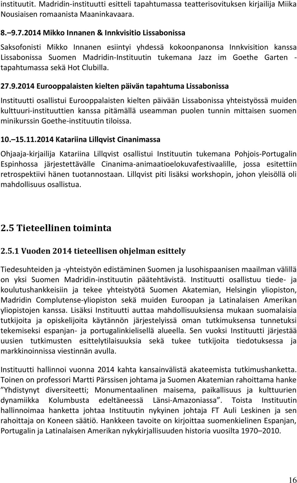 tapahtumassa sekä Hot Clubilla. 27.9.