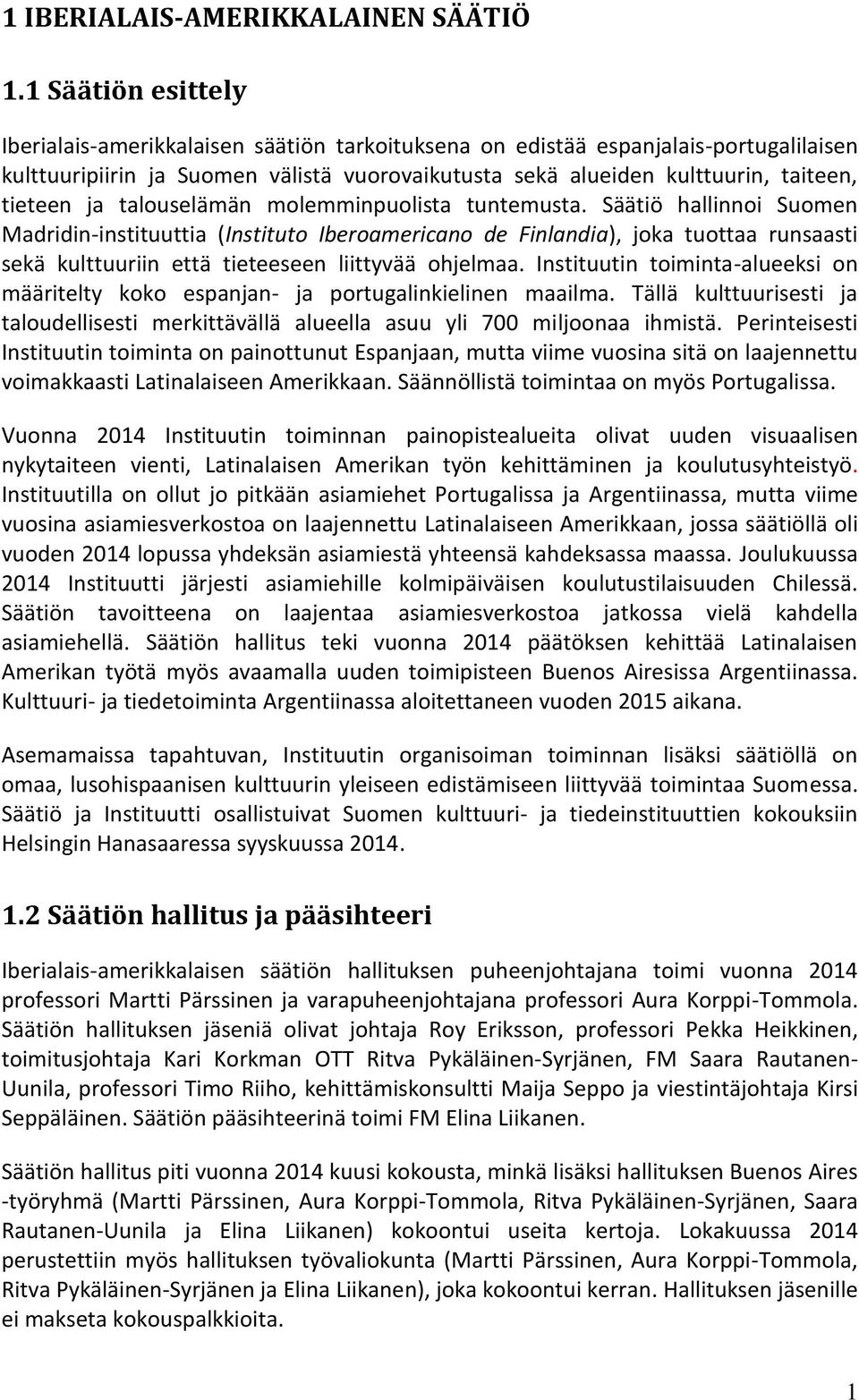 ja talouselämän molemminpuolista tuntemusta.