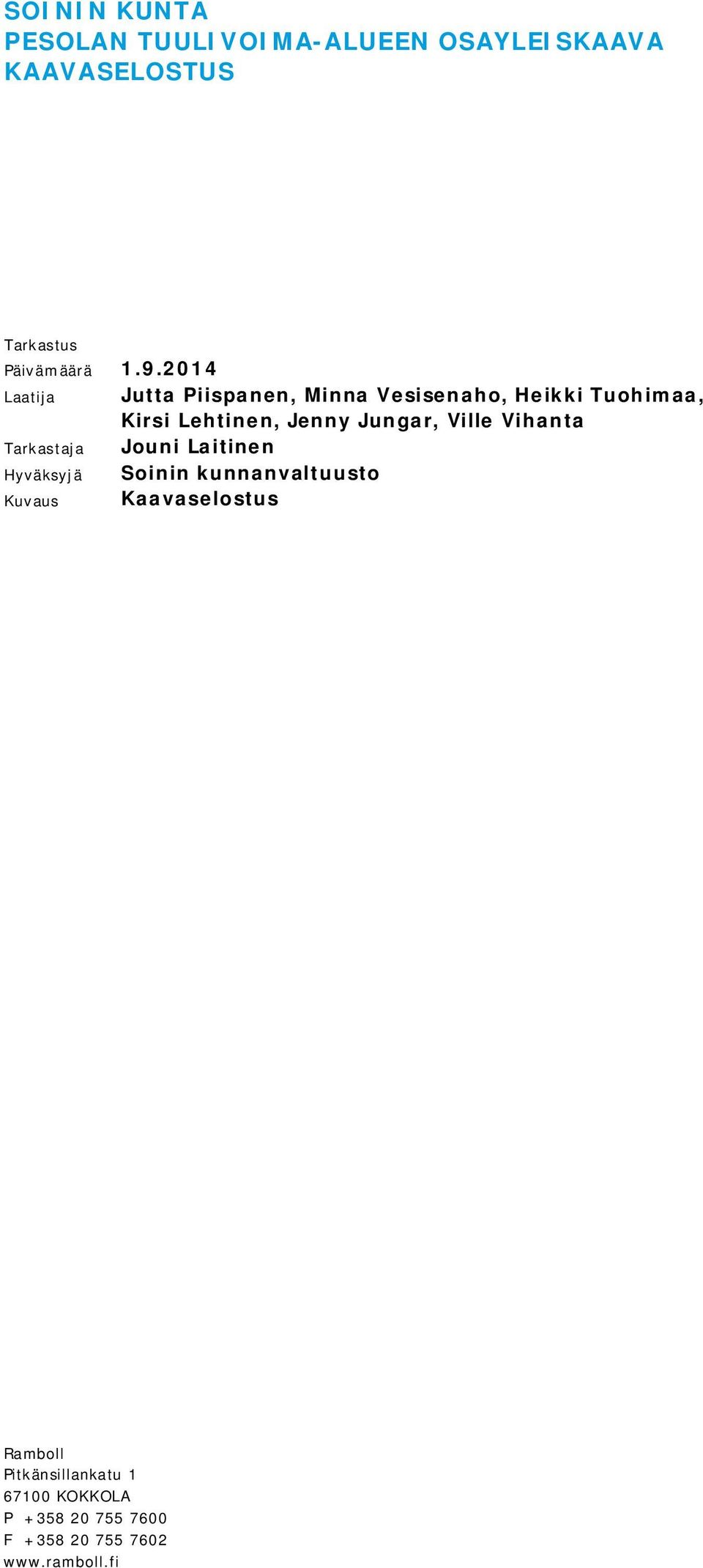 Kirsi Lehtinen, Jenny Jungar, Ville Vihanta Jouni Laitinen Soinin kunnanvaltuusto