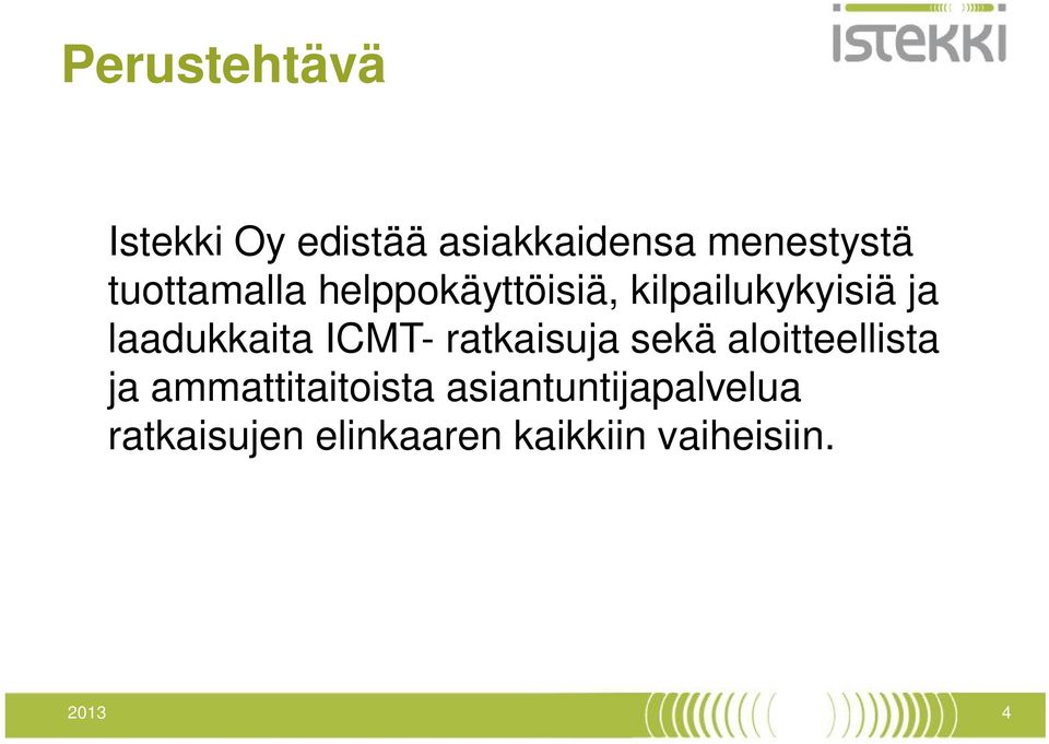ICMT- ratkaisuja sekä aloitteellista ja ammattitaitoista
