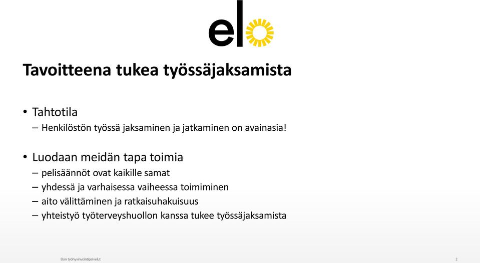 Luodaan meidän tapa toimia pelisäännöt ovat kaikille samat yhdessä ja varhaisessa