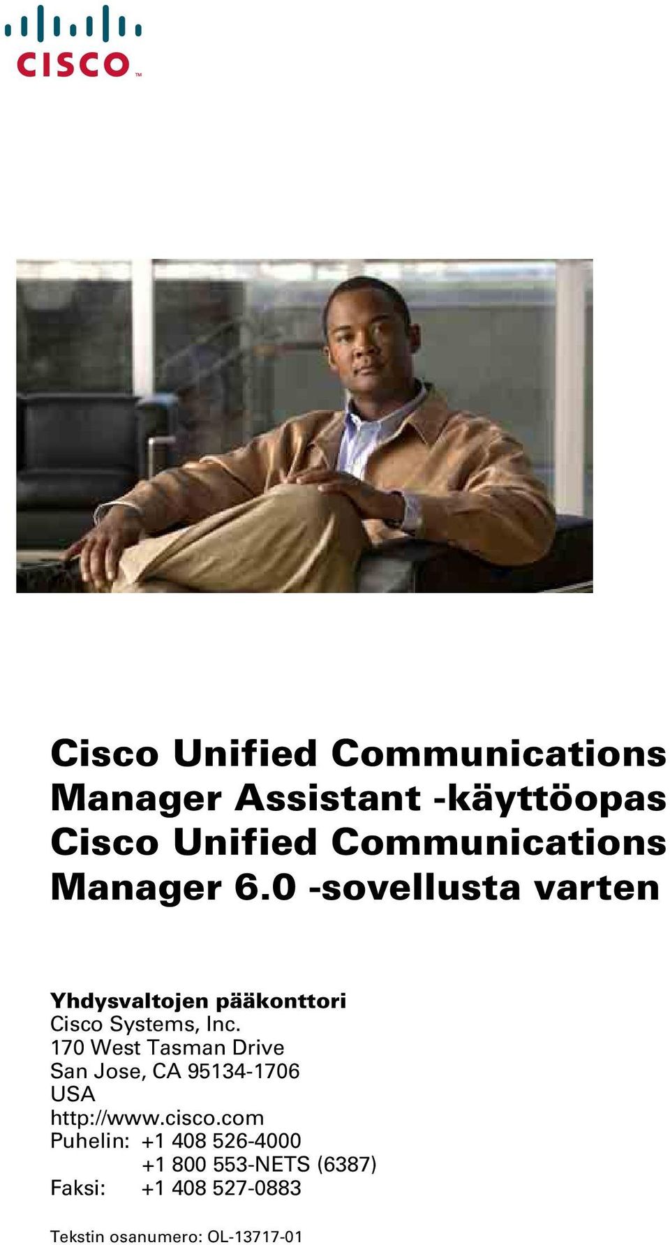 0 -sovellusta varten Yhdysvaltojen pääkonttori Cisco Systems, Inc.
