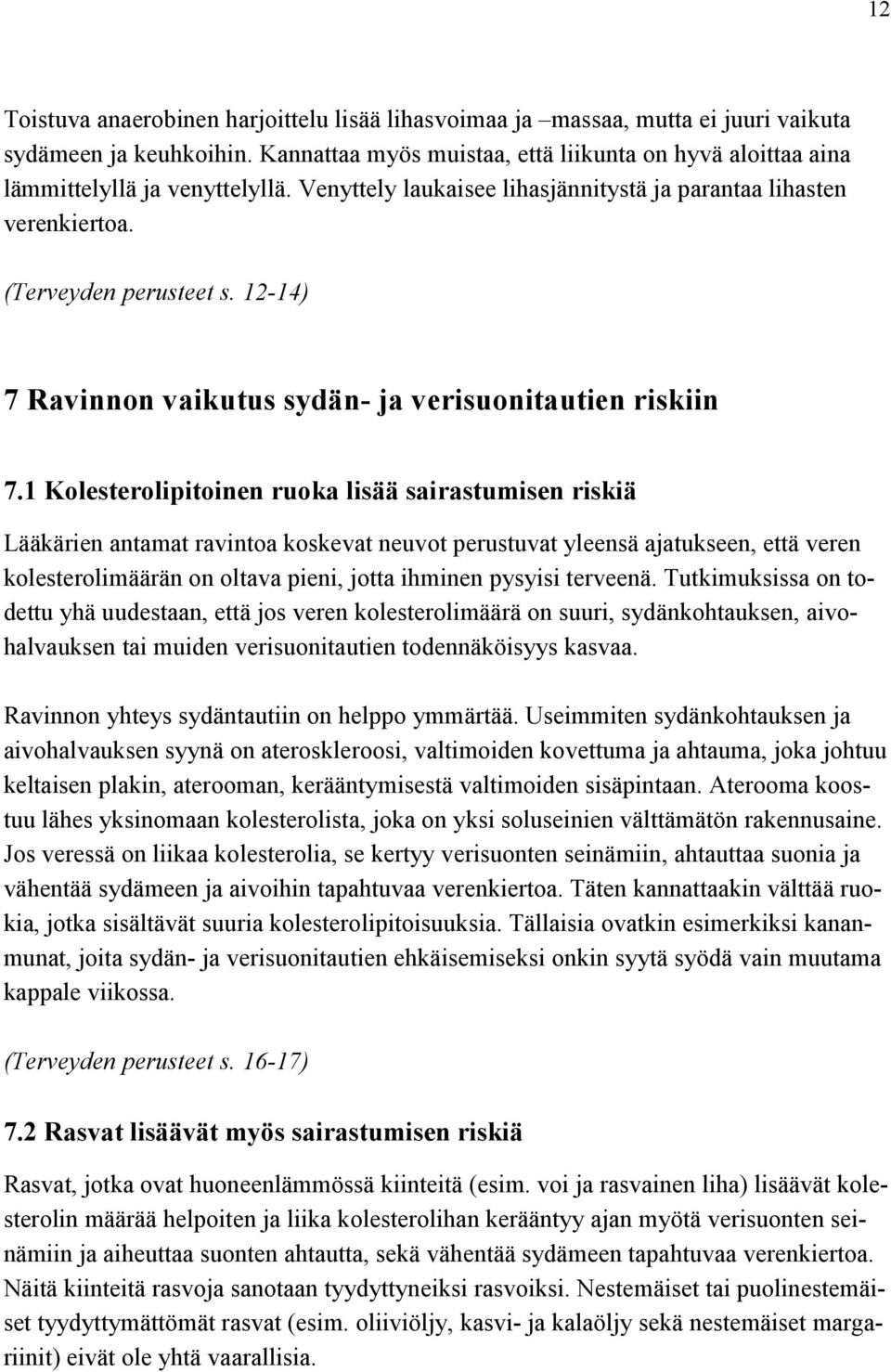 12-14) 7 Ravinnon vaikutus sydän- ja verisuonitautien riskiin 7.