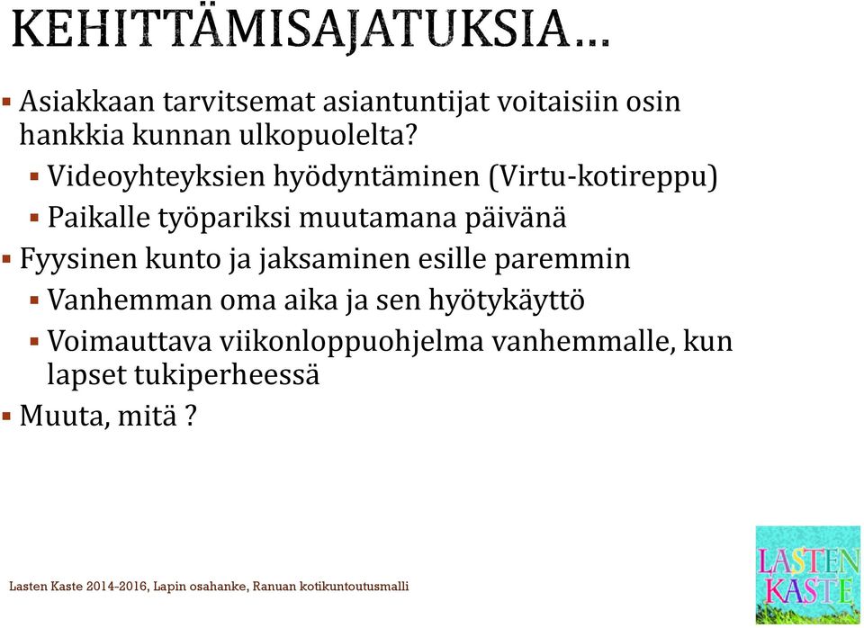 päivänä Fyysinen kunto ja jaksaminen esille paremmin Vanhemman oma aika ja sen