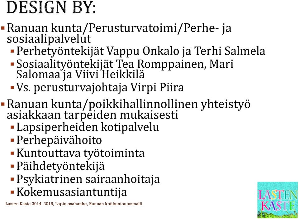 perusturvajohtaja Virpi Piira Ranuan kunta/poikkihallinnollinen yhteistyö asiakkaan tarpeiden mukaisesti