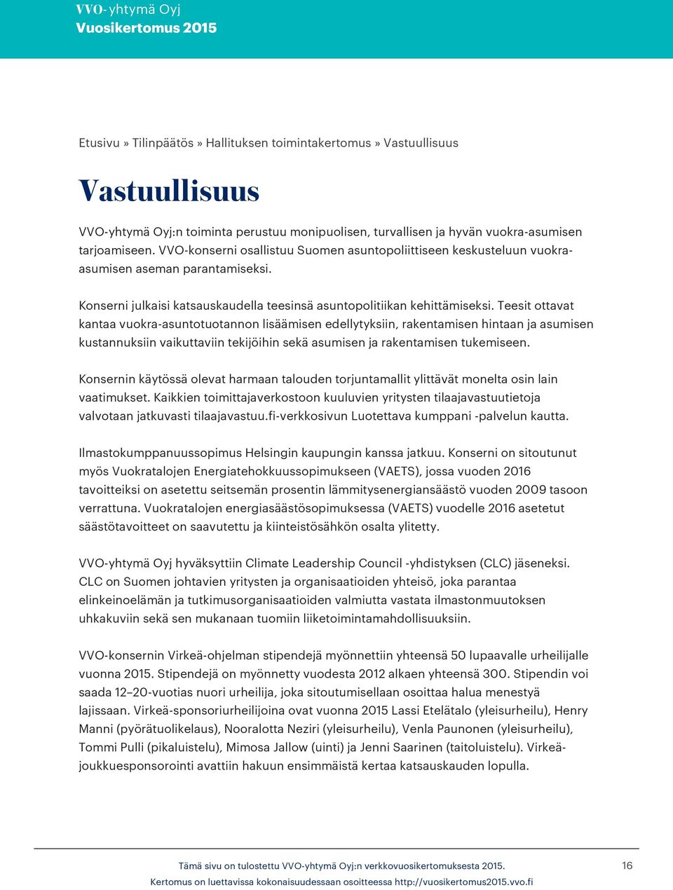 Teesit ottavat kantaa vuokra-asuntotuotannon lisäämisen edellytyksiin, rakentamisen hintaan ja asumisen kustannuksiin vaikuttaviin tekijöihin sekä asumisen ja rakentamisen tukemiseen.