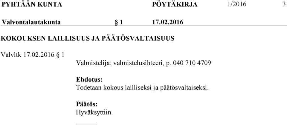 17.02.2016 1 Valmistelija: valmistelusihteeri, p.