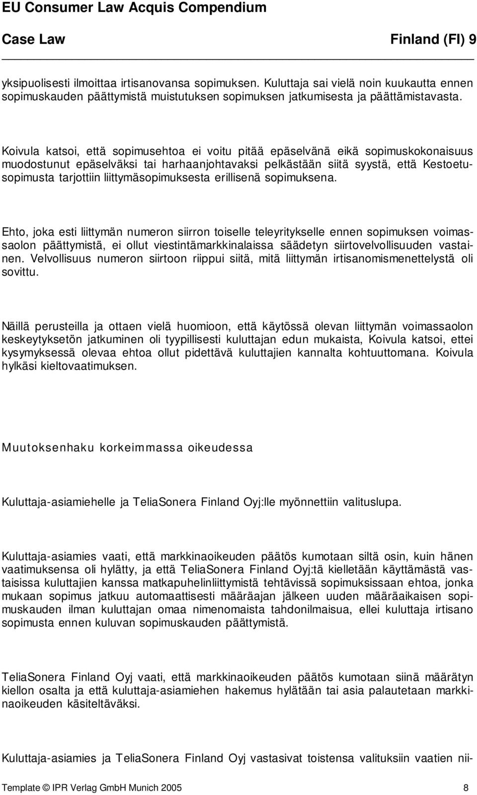 liittymäsopimuksesta erillisenä sopimuksena.