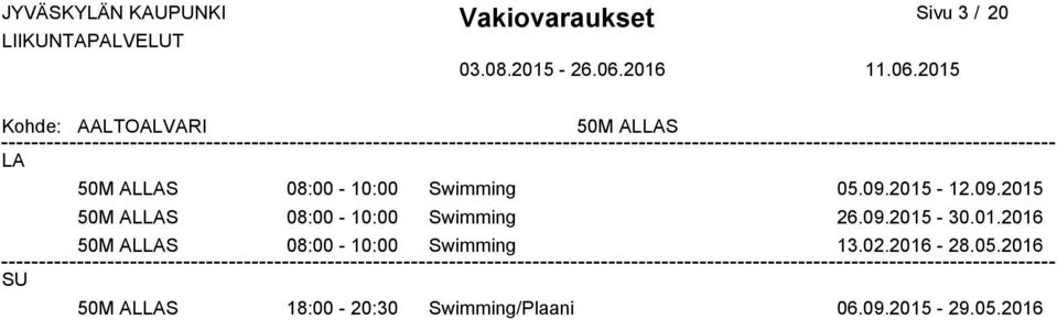 01.2016 50M ALLAS 08:00-10:00 Swimming 13.02.2016-28.05.