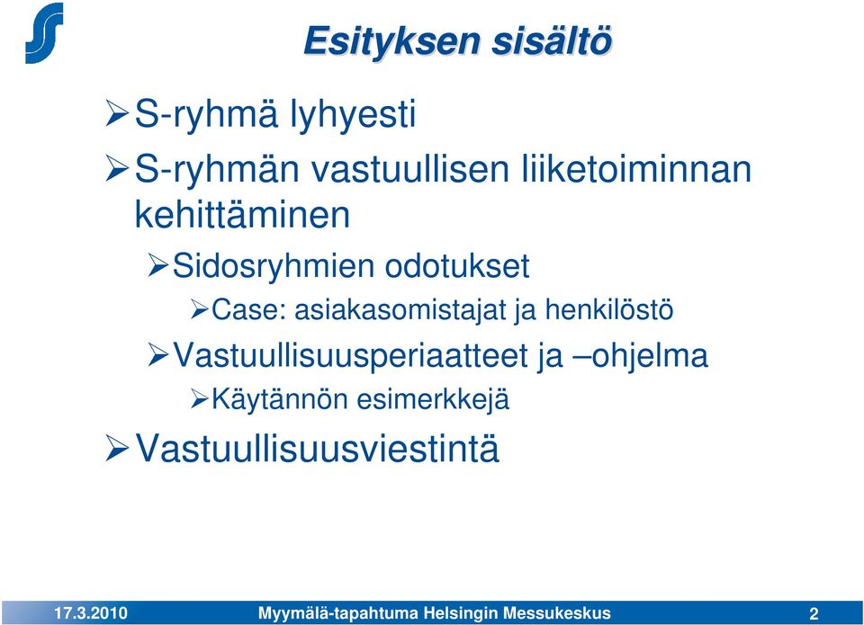 odotukset Case: asiakasomistajat ja henkilöstö