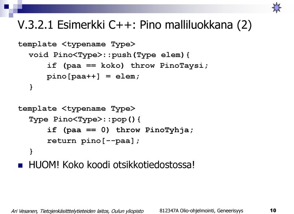 Pino<Type>::push(Type elem){ if (paa == koko) throw PinoTaysi; pino[paa++] = elem; }