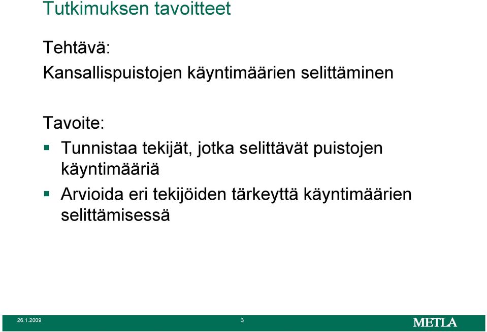 jotka selittävät puistojen käyntimääriä Arvioida eri